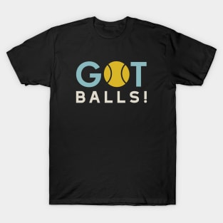 Tennis Pun Got Balls T-Shirt